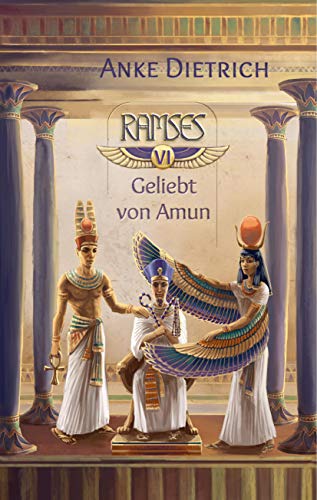 Ramses - Geliebt von Amun -: Sechster Teil des Romans aus dem alten Ägypten über Ramses II. von Books on Demand GmbH