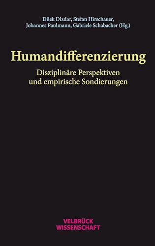 Humandifferenzierung: Disziplinäre Perspektiven und empirische Sondierungen von Velbrück
