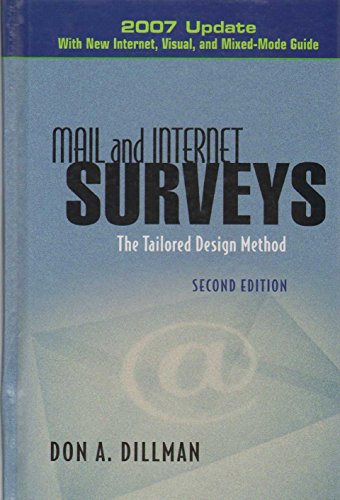 Mail And Internet Surveys: The Tailored Design Method, 2007 Update With New Internet, Visual, And Mixed-mode Guide