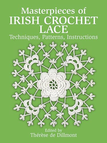 Masterpieces of Irish Crochet Lace: Techniques, Patterns and Instructions (Dover Needlework Series) von Dover Publications