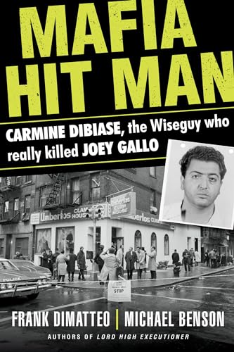 Mafia Hit Man Carmine DiBiase: The Wiseguy Who Really Killed Joey Gallo von Citadel