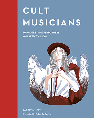 Cult Musicians: 50 Progressive Performers You Need to Know (Cult Figures) von Quarto Publishing Plc