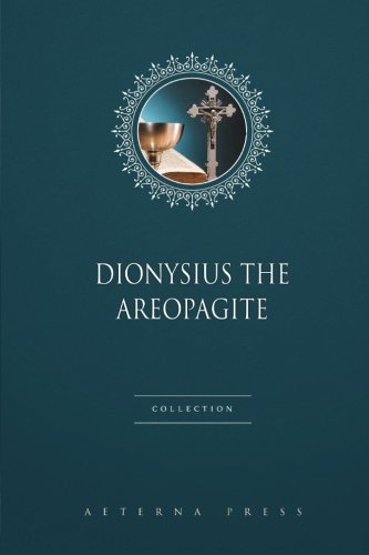 Dionysius the Areopagite Collection: 3 Books von Aeterna Press