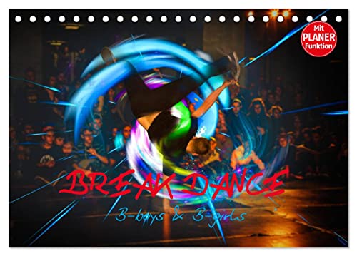 Break Dance B-boys & B-girls (Tischkalender 2025 DIN A5 quer), CALVENDO Monatskalender von CALVENDO