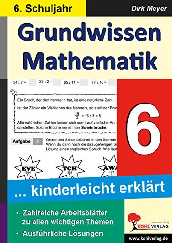 Grundwissen Mathematik / Klasse 6: Grundwissen kinderleicht erklärt im 6. Schuljahr von Kohl Verlag