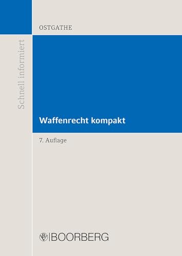 Waffenrecht kompakt: Kurzerläuterungen zum Waffengesetz (Schnell informiert) von Boorberg, R. Verlag