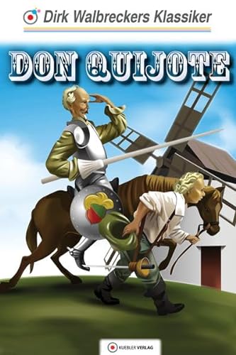 Don Quijote: Walbreckers Klassiker (Walbreckers Klassiker für die ganze Familie) von Kuebler