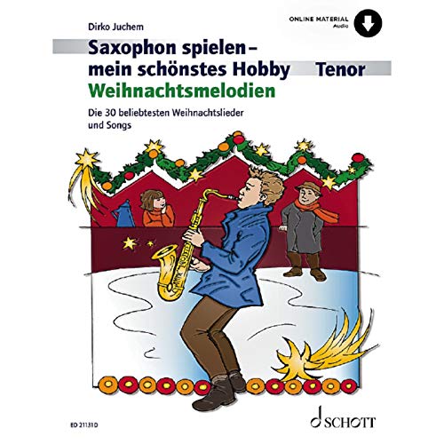 Saxophon spielen - mein schönstes Hobby: Weihnachtsmelodien. Tenor-Saxophon, Klavier ad libitum. von Schott Music