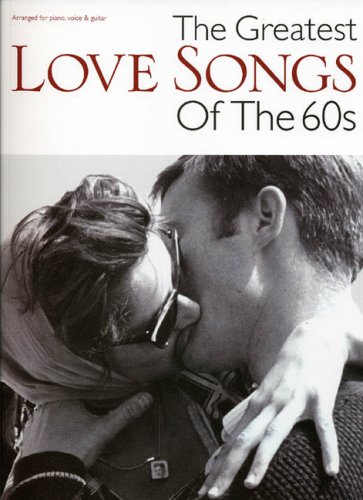 The Greatest Love Songs Of The 60s von Music Sales