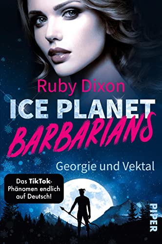 Ice Planet Barbarians – Georgie und Vektal (Ice Planet Barbarians 1): Roman | Spicy Romance voller Leidenschaft und Gefühl von Piper