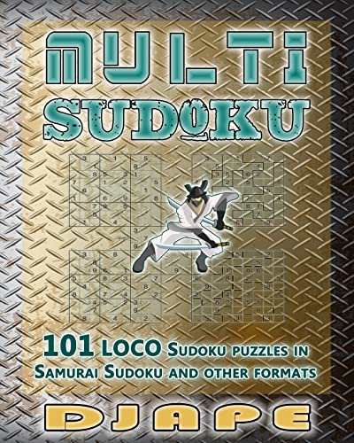 Multi Sudoku: 101 LOCO Sudoku puzzles (Loco, Cuckoo, Wacky and Multi Sudoku Puzzle Books, Band 3) von CREATESPACE