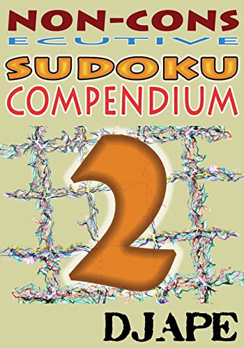 Non-Consecutive Sudoku Compendium (Consecutive and Non-Consecutive Sudoku Puzzle Books, Band 2) von CREATESPACE