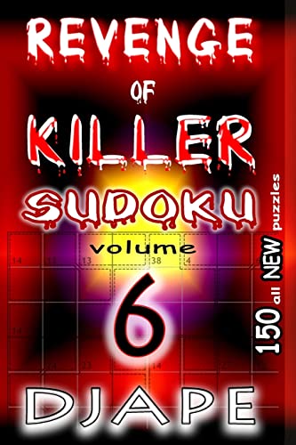 Revenge of Killer Sudoku 6: 150 puzzles (Revenge of Killer Sudoku Puzzle Books, Band 6)