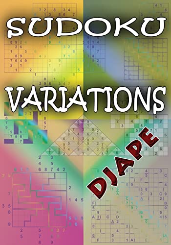 Sudoku Variations (Sudoku Variations Books, Band 1)