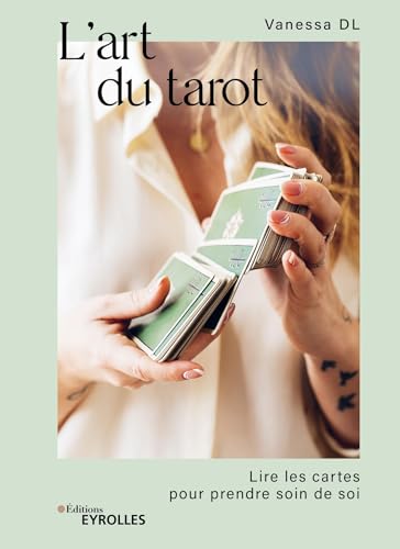 L'art du tarot: Lire les cartes pour prendre soin de soi von EYROLLES