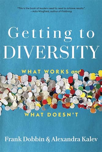 Getting to Diversity: What Works and What Doesn't von Harvard University Press