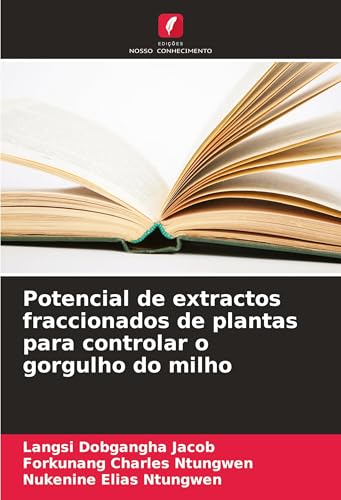 Potencial de extractos fraccionados de plantas para controlar o gorgulho do milho von Edições Nosso Conhecimento