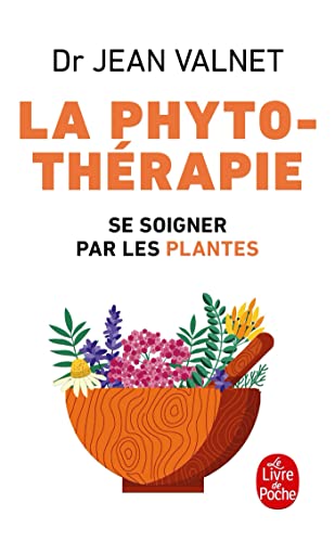 La phytothérapie : Traitement des maladies par les plantes: Traitement des maladie par les plantes von Le Livre de Poche