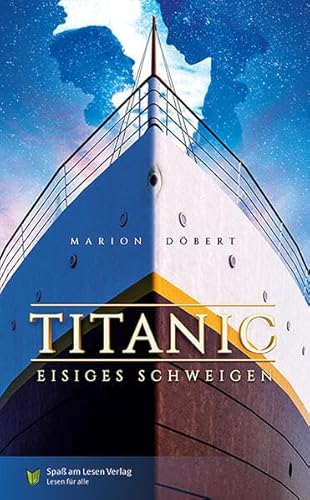 Titanic - Eisiges Schweigen: Roman in Einfacher Sprache von Spaß am Lesen