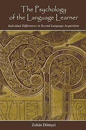 The Psychology of the Language Learner: Individual Differences in Second Language Acquisition (Second Language Acquisition Research)