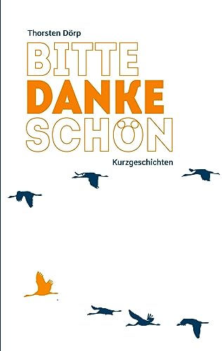 Bitte Danke Schön: Kurzgeschichten von Books on Demand GmbH