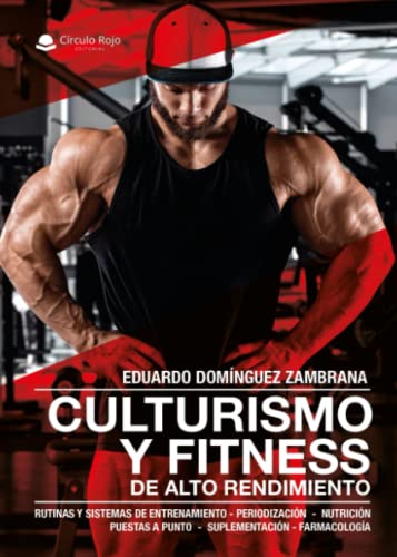 Culturismo y fitness de alto rendimiento von Grupo Editorial Círculo Rojo SL