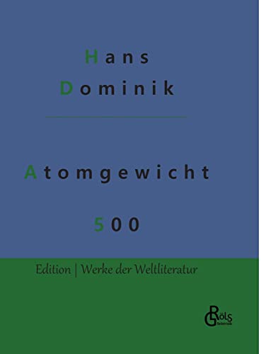 Atomgewicht 500 (Edition Werke der Weltliteratur - Hardcover) von Gröls Verlag