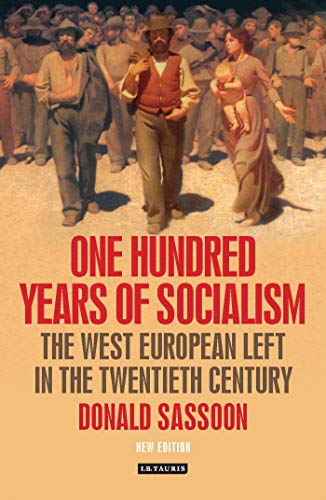 One Hundred Years of Socialism: The West European Left in the Twentieth Century von Bloomsbury