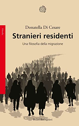 Stranieri residenti. Una filosofia della migrazione (Saggi. Filosofia) von Bollati Boringhieri