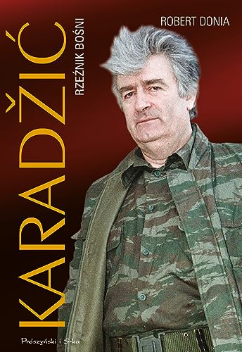 Karadžić. Rzeźnik Bośni von Prószyński Media