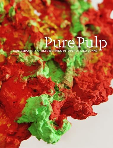 Pure Pulp: Contemporary Artists Working in Paper at Dieu Donné