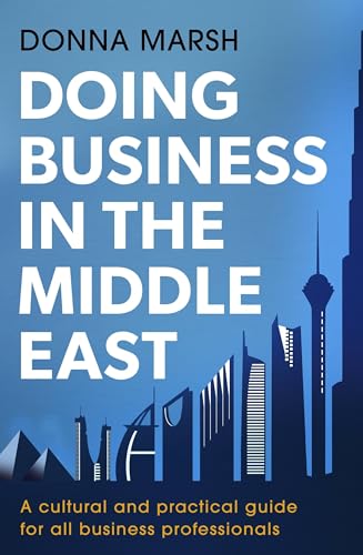 Doing Business in the Middle East: A cultural and practical guide for all Business Professionals (Inspector Carlyle) von Robinson