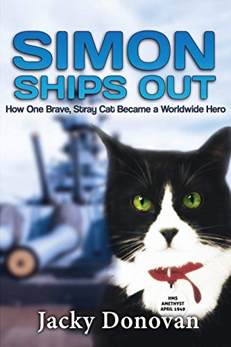 Simon Ships Out. How one brave, stray cat became a worldwide hero: Based on a true story von CREATESPACE