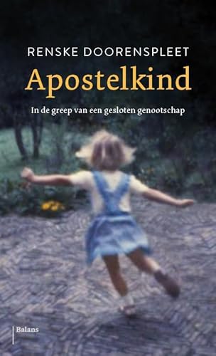 Apostelkind: in de greep van een gesloten genootschap von Pelckmans