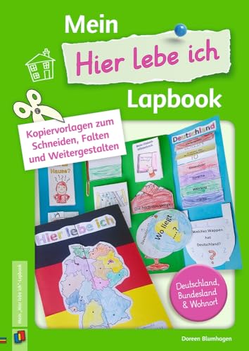 Mein „Hier lebe ich“-Lapbook: Kopiervorlagen zum Schneiden, Falten und Weitergestalten – Deutschland, Bundesland & Wohnort