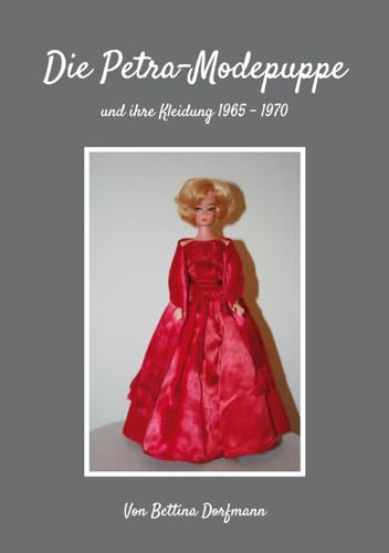 Die Petra-Modepuppe: und Ihre Kleidung 1965-1970