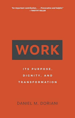 Work: Its Purpose, Dignity, and Transformation