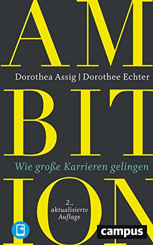 Ambition: Wie große Karrieren gelingen, plus E-Book inside (ePub, mobi oder pdf) von Campus Verlag GmbH
