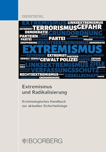 Extremismus und Radikalisierung: Kriminologisches Handbuch zur aktuellen Sicherheitslage von Boorberg, R. Verlag