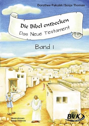 Die Bibel entdecken - Das Neue Testament 1: 1.-2. Klasse von Buch Verlag Kempen