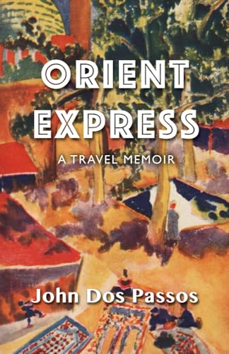 Orient Express: A Travel Memoir von Open Road Distribution