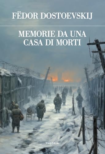 Memorie da una casa di morti (Futuro anteriore) von Edizioni Theoria