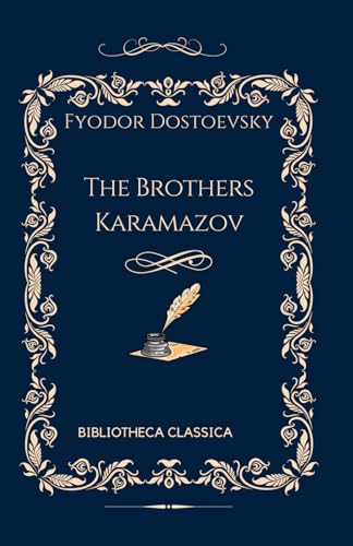 The brothers Karamazov: illustrated, BIBLIOTHECA CLASSICA von Independently published