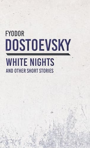 White Nights and Other Short Stories von Read & Co. Classics