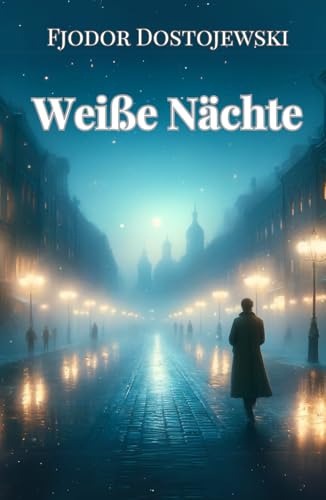 Weiße Nächte: von Fjodor Dostojewski | Gebundenes Buch von TAZIRI