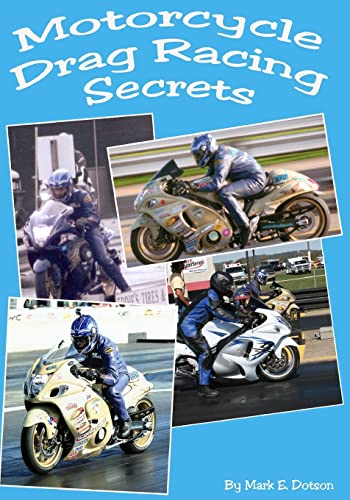 Motorcycle Drag Racing Secrets von CREATESPACE