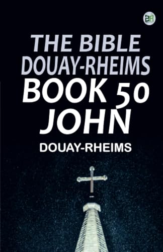 The Bible Douay-Rheims Book 50: John von Zinc Read