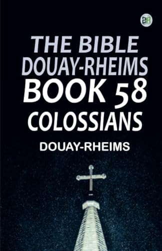 The Bible Douay-Rheims Book 58: Colossians von Zinc Read