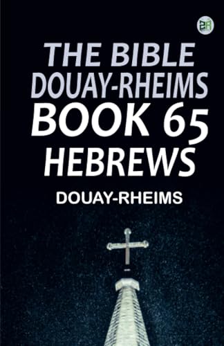 The Bible Douay-Rheims Book 65: Hebrews von Zinc Read