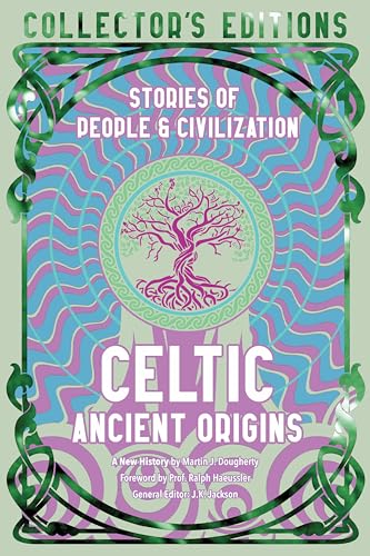 Celtic Ancient Origins: Stories of People & Civilization (Flame Tree Collector's Editions) von Flame Tree Publishing